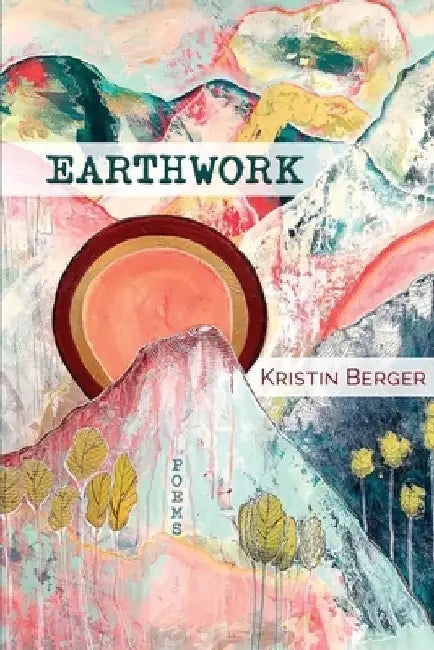 Earthwork by Kristin Berger
