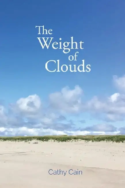 The Weight of Clouds by Cathy Cain