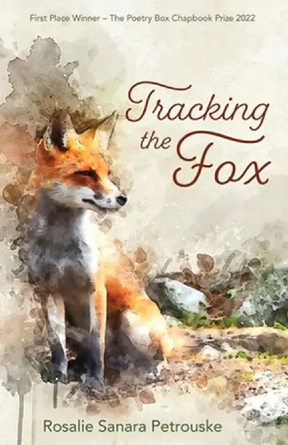 Tracking the Fox by Rosalie Sanara Petrouske