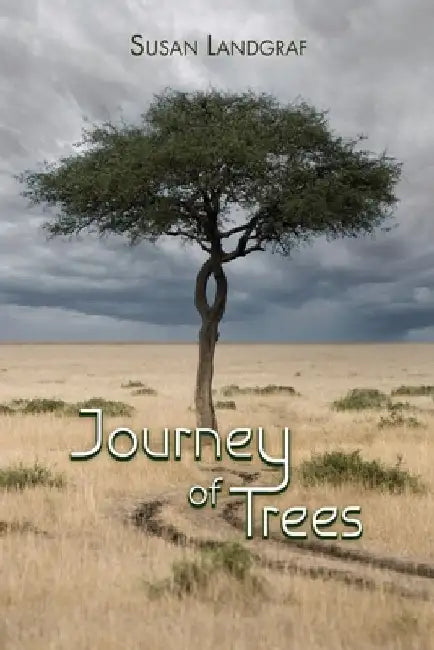 Journey of Trees by Susan Landgraf