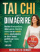 Tai Chi per Dimagrire: Riattiva il metabolismo, riduci pancia, fianchi e stress con un metodo dolce, senza palestra né sforzi intensi, perfetto per do by Lena Aoki