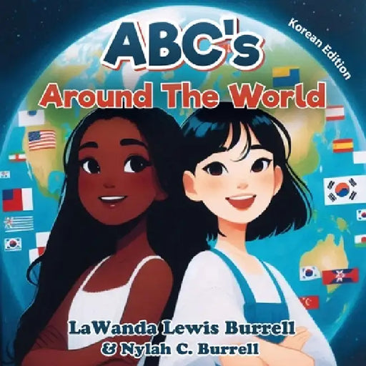 ABC's Around the World: Korean Edition by Nylah C. Burrell, Lawanda Lewis Burrell