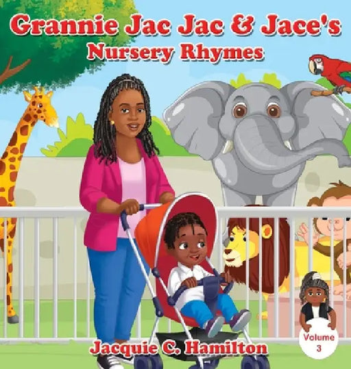 Grannie Jac Jac & Jace's Nursery Rhymes by Jacquie C. Hamilton