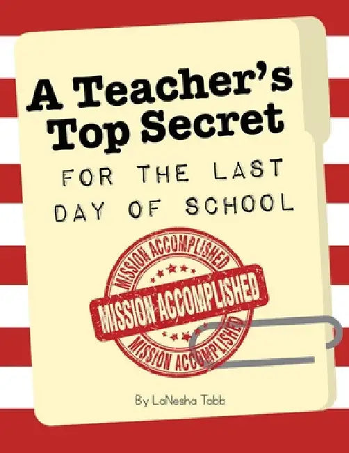 A Teacher's Top Secret: Mission Accomplished by Lanesha Tabb