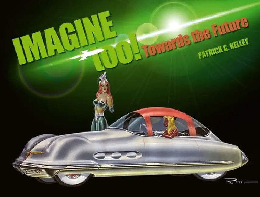 Imagine Too!: Towards the Future by Patrick Kelley