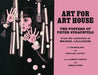 Art for Art House: The Posters of Peter Strausfeld by Tim Medland, Angelina Lippert, Michael Lellouche