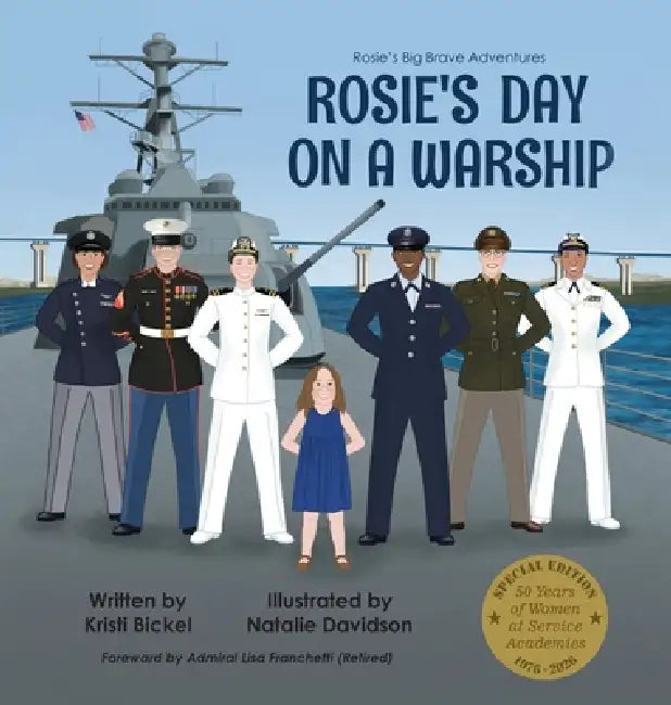 Rosie's Day on a Warship by Kristi Bickel, Natalie Davidson, Admiral Lisa Franchetti (Retired)