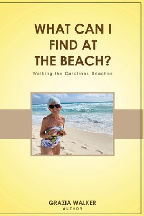 What Can I Find at the Beach? by Grazia Walker