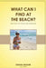 What Can I Find at the Beach? by Walker, Grazia