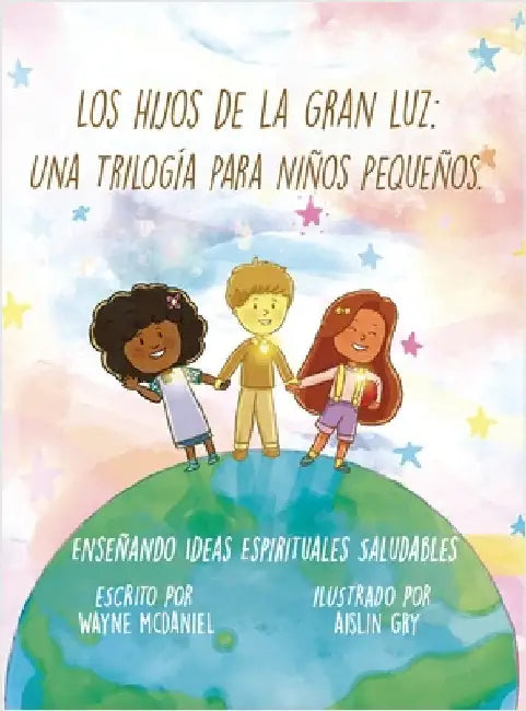 Los Hijos de la Gran Luz by McDaniel, Wayne