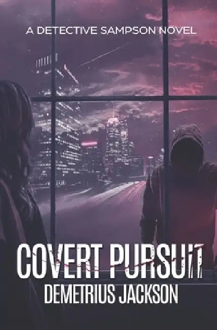Covert Pursuit: A Sampson pulse-pounding thriller by Demetrius Jackson