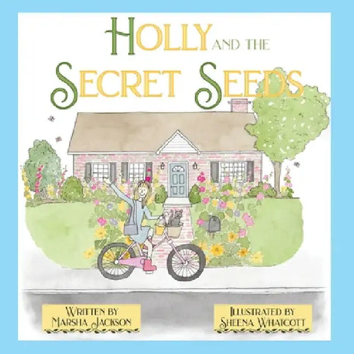 Holly and the Secret Seeds by Marsha Jackson