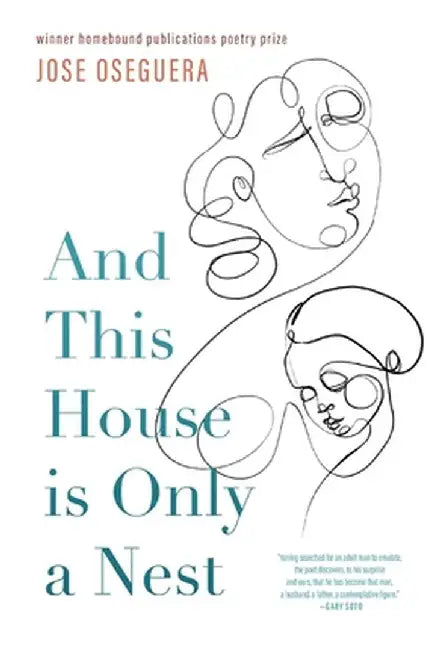 And This House is Only a Nest by Jose Oseguera