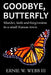 Goodbye, Butterfly: Murder, Faith and Forgiveness in a Small Kansas Town by Ernie W. Webb