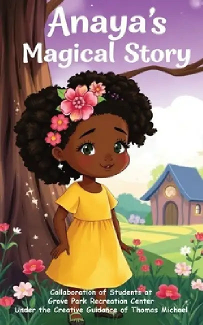 Anaya's Magical Story by Grove Park, Thomas Michael