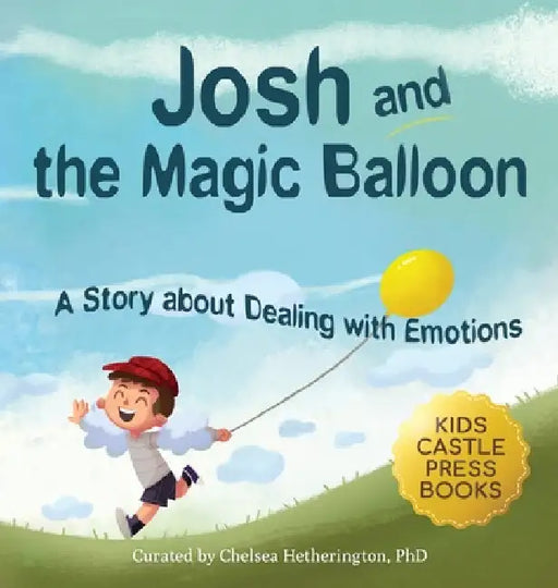 Josh And The Magic Balloon: A Children's Book About Anger Management, Emotional Management, and Making Good Choices Dealing with Social Issues by Jennifer L. Trace