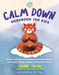 Calm Down Workbook for Kids (Peace Out): Stories, Activities and Meditations to Help Children Relax, Get to Sleep, Manage Emotions and More by Chanel Tsang
