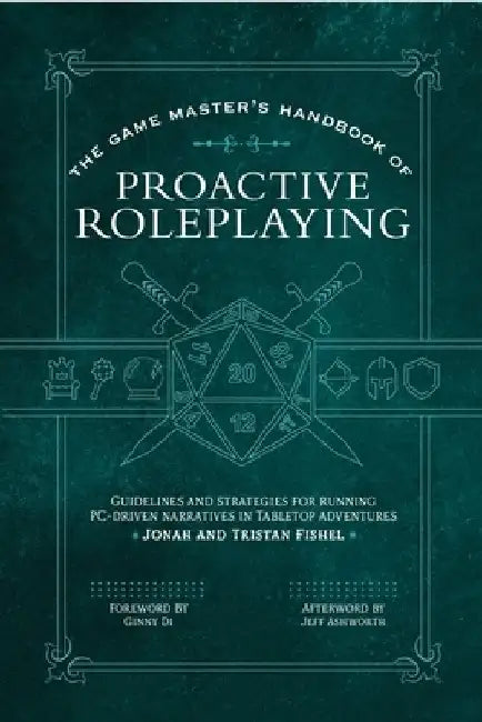 The Game Master's Handbook of Proactive Roleplaying: Guidelines and Strategies for Running Pc-Driven Narratives in 5e Adventures by Jonah Fishel