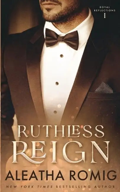 Ruthless Reign by Aleatha Romig