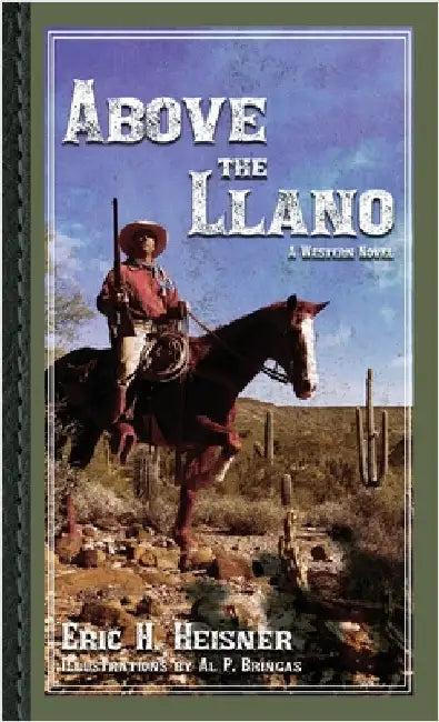 Above the Llano: A Western Novel by Heisner, Eric H.
