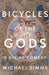 Bicycles of the Gods: A Divine Comedy by Michael SIMMs