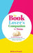The Book Lover's Companion for Teens: Personal Reading Log, Review Prompted Journal, and Club Guide by Melissa Pennel