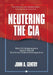 Neutering the CIA: Why US Intelligence Versus Trump Has Long-Term Consequences by John A. Gentry