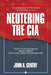 Neutering the CIA: Why US Intelligence Versus Trump Has Long-Term Consequences by John A. Gentry