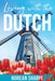 Living With the Dutch: An American Woman Finds Friendship Abroad by Norean Sharpe