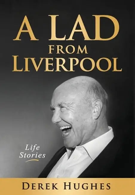 A Lad from Liverpool by Derek Hughes
