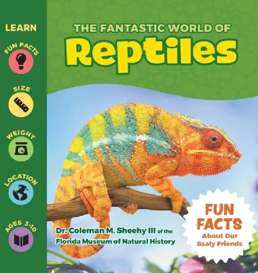 The Fantastic World of Reptiles by Coleman Sheehy