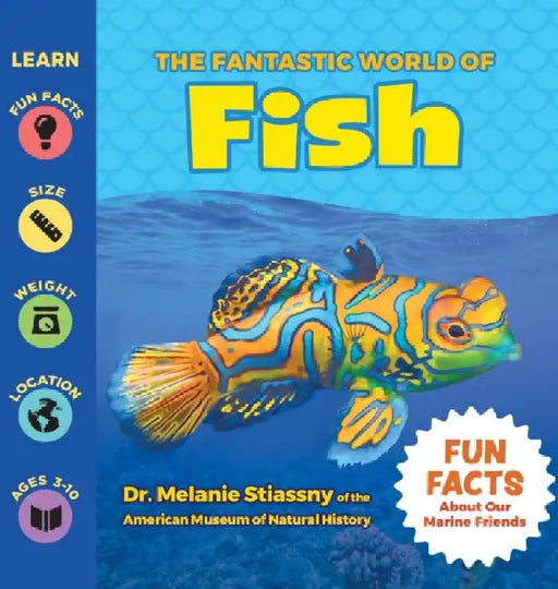 The Fantastic World of Fish by Melanie Stiassny