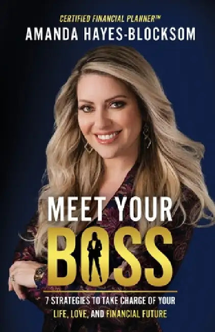 Meet Your Boss: 7 Strategies to Take Charge of Your Life, Love, and Financial Future by Amanda Hayes-Blocksom