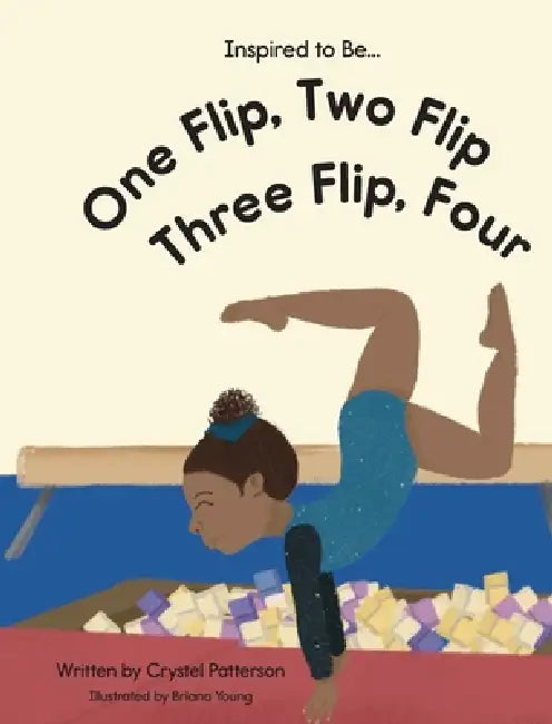 One Flip, Two Flip, Three Flip, Four by Crystel Patterson, Briana Young
