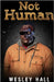 Not Human by Hall, Wesley