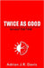 Twice As Good in Half the Time by Davis, Adrian