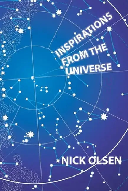 Inspirations from the Universe by Nick Olsen