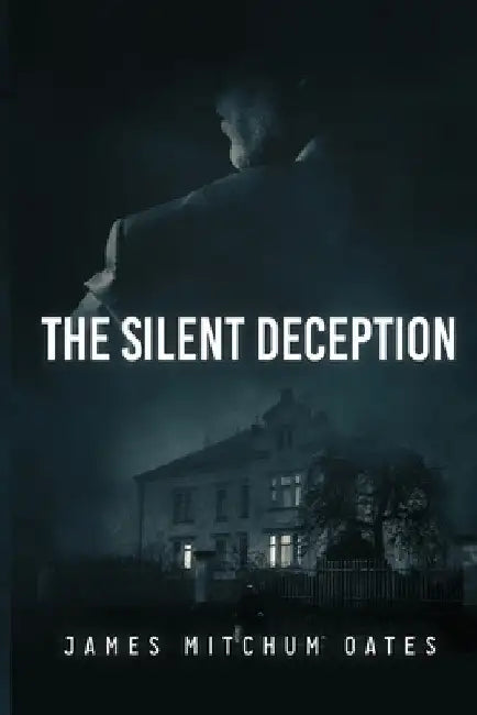 The Silent Deception by James Mitchum Oates