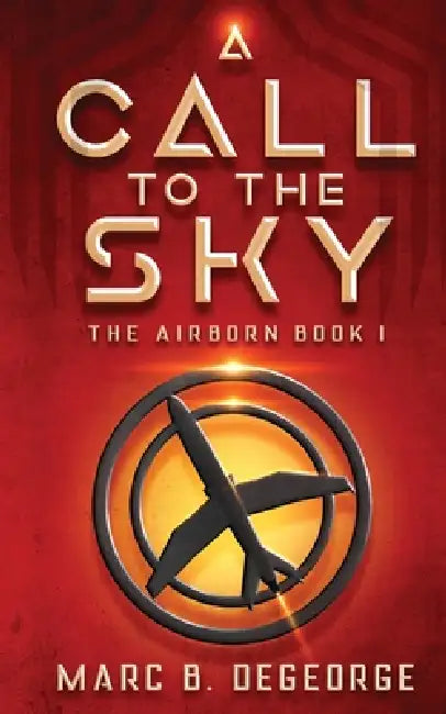 A Call to the Sky by Marc B. DeGeorge
