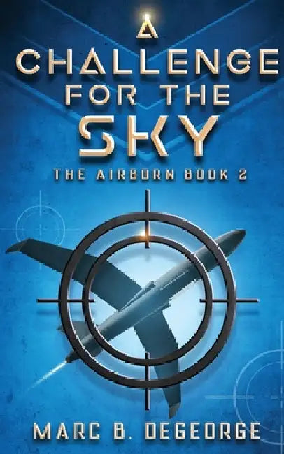 A Challenge for the Sky by Marc B. DeGeorge