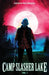 Camp Slasher Lake: Volume One by D. W. Hitz