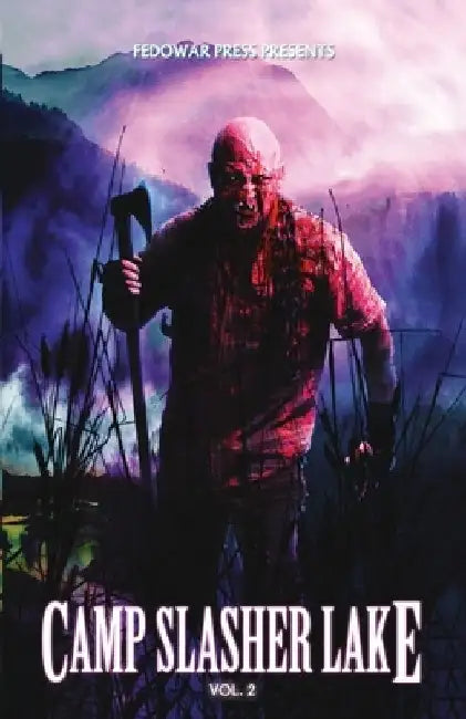 Camp Slasher Lake: Volume Two by D. W. Hitz