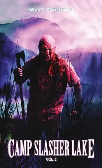 Camp Slasher Lake: Volume Two by D. W. Hitz