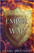 Ember of War by Dickinson, Daniel