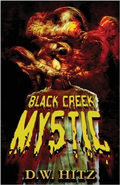 Black Creek Mystic by Hitz, D. W.