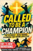 Called to Be a Champion: The Ultimate Bible-Based Playbook for Young Athletes. 101 One-Minute Christian Sports Devotionals to Build Discipline, Mental by Ellison, Cyrus