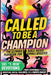 Called to Be a Champion for Girls: The Ultimate Bible-Based Playbook for Female Athletes. 101 One-Minute Christian Sports Devotionals to Build Discipl by Cyrus Ellison