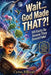 Wait... God Made THAT?!: 101 Facts So Insane They Sound Fake Trivia, Quizzes & Challenges About God's Wildest Creations by Cyrus Ellison