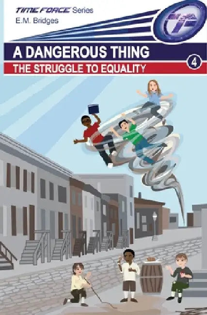 A Dangerous Thing: The Struggle to Equality by E. M. Bridges