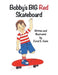 Bobby's Big Red Skateboard by Coral S Jocic
